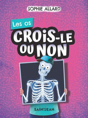 cover image of Crois-le ou non. Les os